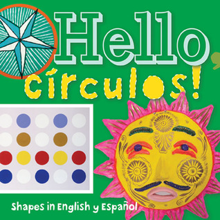 Hello, Circulos!: Shapes in English and Spanish