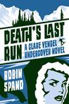 Death's Last Run: A Clare Vengel Undercover Novel Death's Last Run: A Clare Vengel Undercover Novel