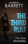 The Third Rule - Part One: Atrocities