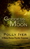Goddess of the Moon (A Diana Racine Psychic Suspense)