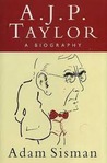 A.J.P. Taylor: A Biography A.J.P. Taylor: A Biography