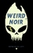 Weird Noir