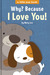 Why? Because I Love You!