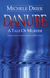 DANUBE: A Tale of Murder (The Kandesky Vampire Chronicles) #4 DANUBE: A Tale of Murder (The Kandesky Vampire Chronicles) #4