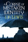 A Corpse of Mistaken Identity A Corpse of Mistaken Identity