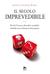 Il Secolo Imprevedibile - P...