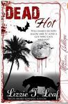 Dead Hot (Dead #5) Dead Hot (Dead #5)