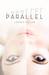 Parallel by Lauren Miller Parallel by Lauren Miller