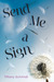 Send Me a Sign (Kindle Edition)