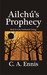Ailchú's Prophecy by C.A. Ennis Ailchú's Prophecy by C.A. Ennis