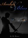 Amber and Blue by K.R. Rowe