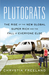 Plutocrats: The Rise of the New Global Super-Rich and the Fall of Everyone Else (ebook)