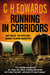 RUNNING IN CORRIDORS by C.H. Edwards RUNNING IN CORRIDORS by C.H. Edwards