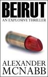 Beirut: An Explosive Thriller Beirut: An Explosive Thriller