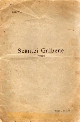 George Bacovia scantei galbene George Bacovia scantei galbene