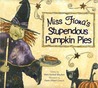Miss Fiona's Stupendous Pumpkin Pies Miss Fiona's Stupendous Pumpkin Pies