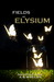 Fields of Elysium (Fields of Elysium, #1)