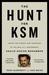 The Hunt for KSM: Inside the Pursuit and Takedown of the Real 9/11 Mastermind, Khalid Sheikh Mohammed (Paperback)