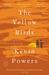 The Yellow Birds: A Novel (Paperback)