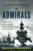 The Admirals: Nimitz, Halsey, Leahy, and King --- The Five-Star Admirals Who Won the War at Sea (Paperback)