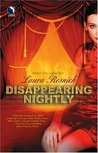 Disappearing Nightly by Laura Resnick Disappearing Nightly by Laura Resnick