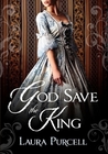 God Save the King by Laura Purcell God Save the King by Laura Purcell