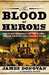 The Blood of Heroes: The 13-Day Struggle for the Alamo--and the Sacrifice That Forged a Nation (Paperback)