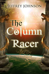 The Column Racer by Jeffrey   Johnson