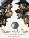 Pirates at the Plate Pirates at the Plate