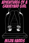 Adventures of a Graveyard Girl (Funeral Crashing, #2) Adventures of a Graveyard Girl (Funeral Crashing, #2)