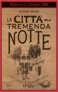 La Città della tremenda notte Rudyard Kipling La Città della tremenda notte Rudyard Kipling