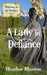 A Lady in Defiance by Heather Blanton A Lady in Defiance by Heather Blanton