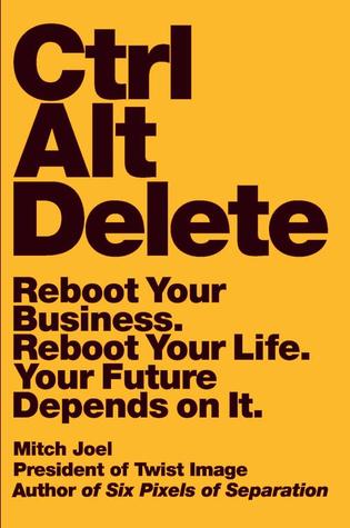 Ctrl Alt Delete by Mitch Joel