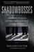 Shadowbosses: Government Unions Control America and Rob Taxpayers Blind (Paperback)