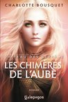 Les Chimères de l'Aube (La peau des rêves #3) Les Chimères de l'Aube (La peau des rêves #3)