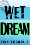 Wet Dream Wet Dream