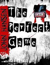 The Perfect Game by John Hansen The Perfect Game by John Hansen