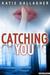 Catching You