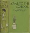 Loyal to the School