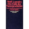 Ende der Naturgeschichte. Wandel kultureller Selbstverständlichkeiten in den Wissenschaften des 18. und 19. Jahrhunderts