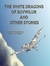 The White Dragons of Suvwil...