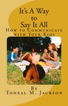 It's A Way to Say It All (Volume 2): How to Communicate with Your Kids It's A Way to Say It All (Volume 2): How to Communicate with Your Kids