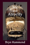 Me and Atrocity (Amgalant #3) Me and Atrocity (Amgalant #3)