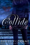 Collide by Shelly Crane Collide by Shelly Crane