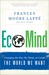 EcoMind: Changing the Way We Think, to Create the World We Want (Paperback)