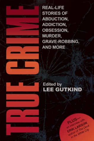 True Crime by Lee Gutkind