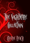 The Nightmare Collection by Cherie Reich The Nightmare Collection by Cherie Reich