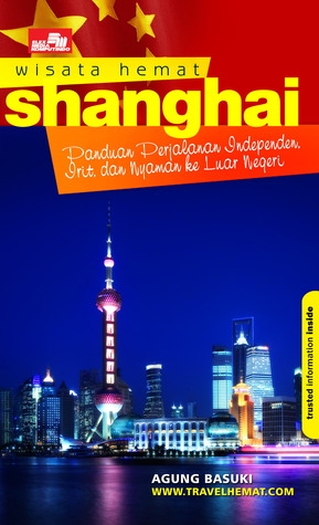 Wisata Hemat Shanghai Agung Basuki Wisata Hemat Shanghai Agung Basuki