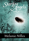 Starfire Angels by Melanie Nilles Starfire Angels by Melanie Nilles