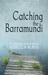 Catching the Barramundi by Rebecca  Burns